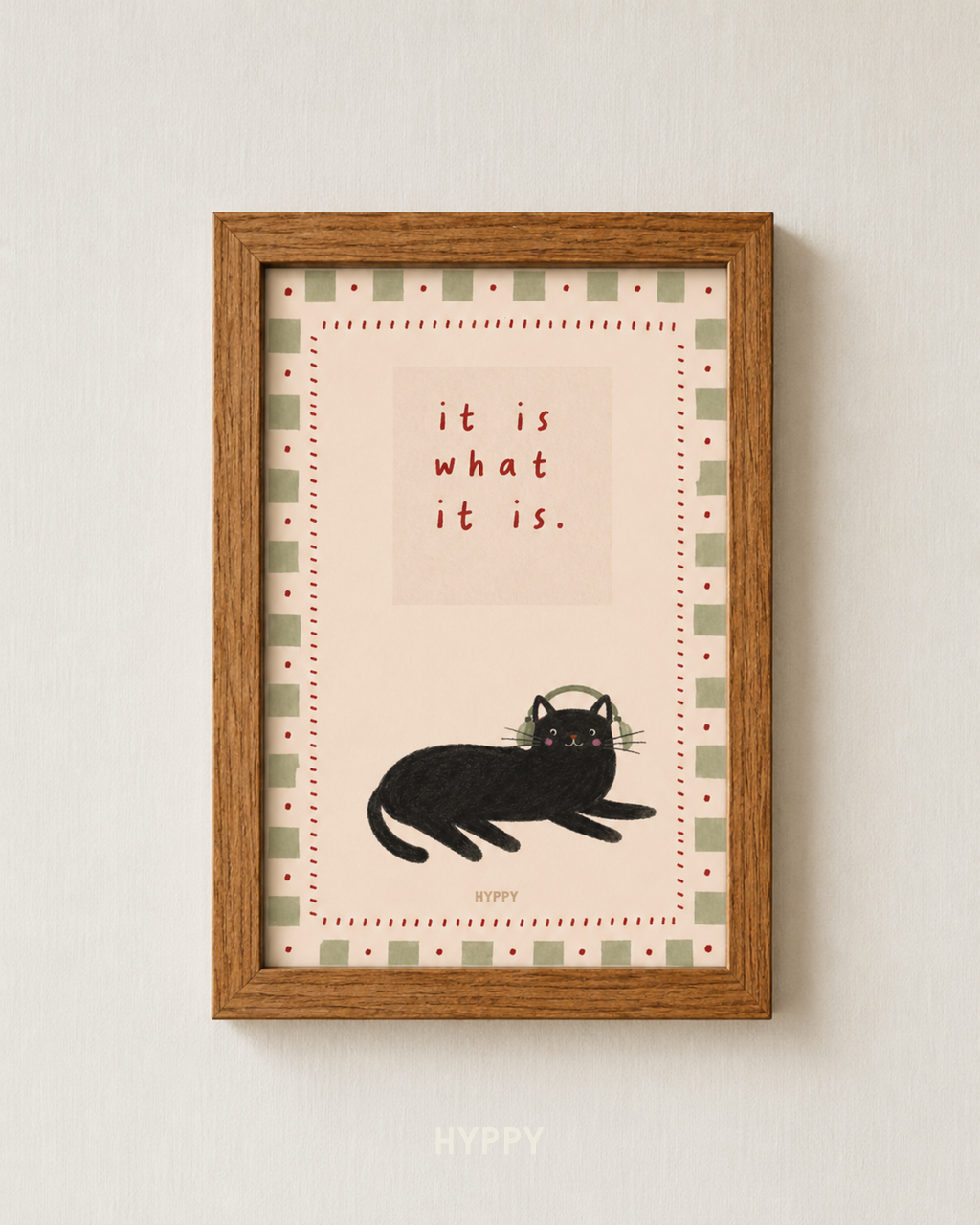 It Is What It Is Print