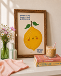 When Life Gives You Lemons Print