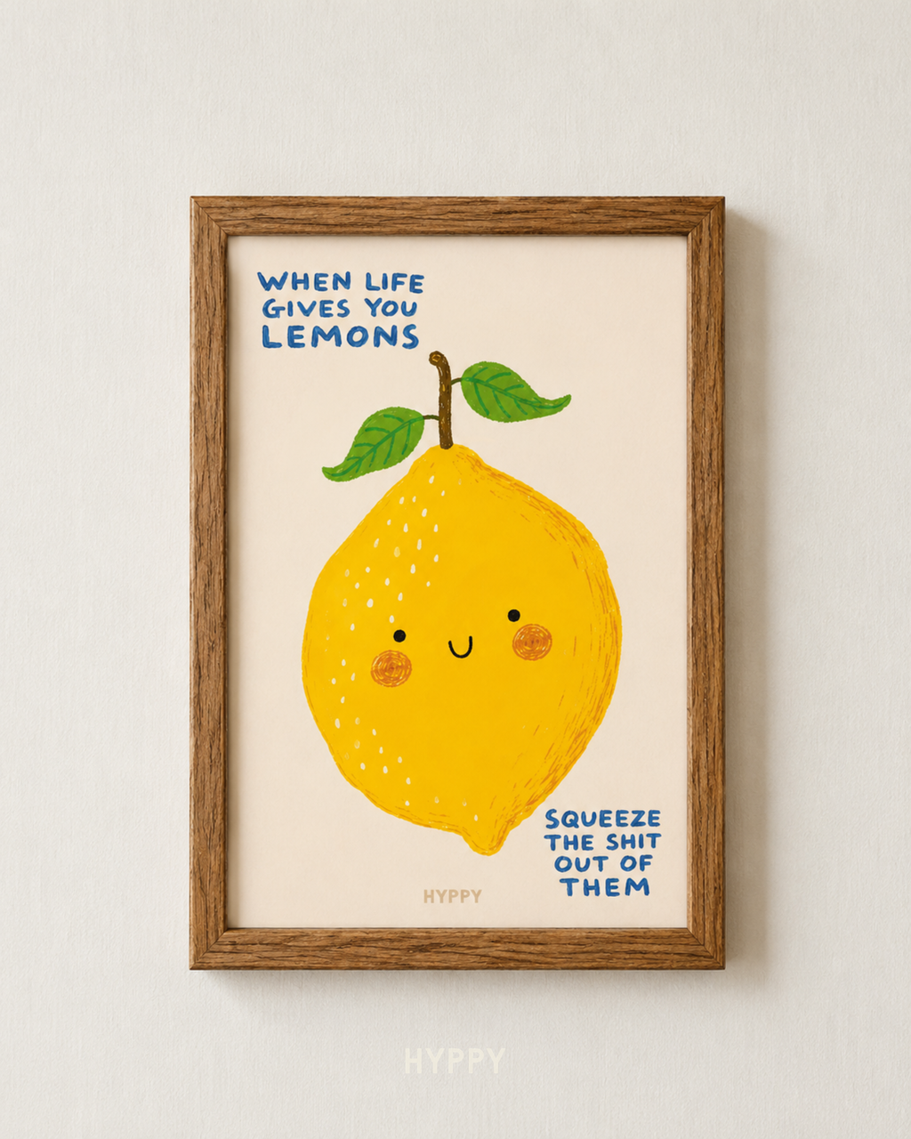 When Life Gives You Lemons Print