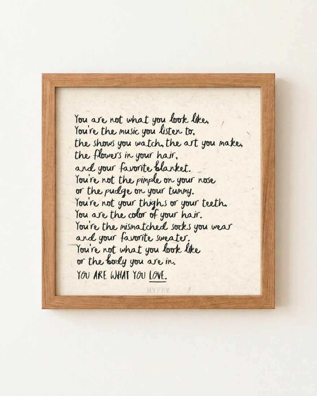 You Are What You Love Print