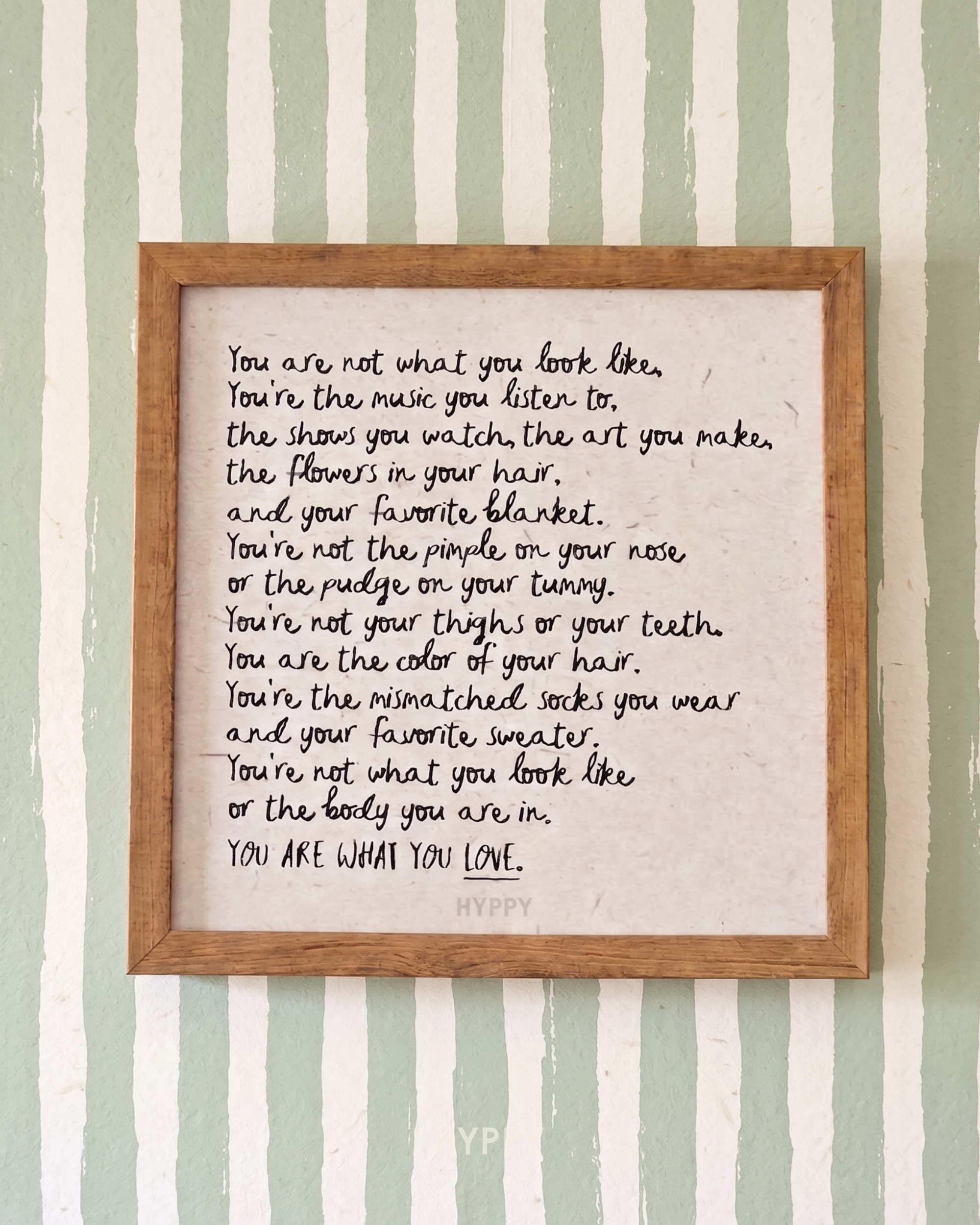 You Are What You Love Print