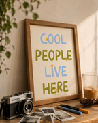 Cool People Live Here Print